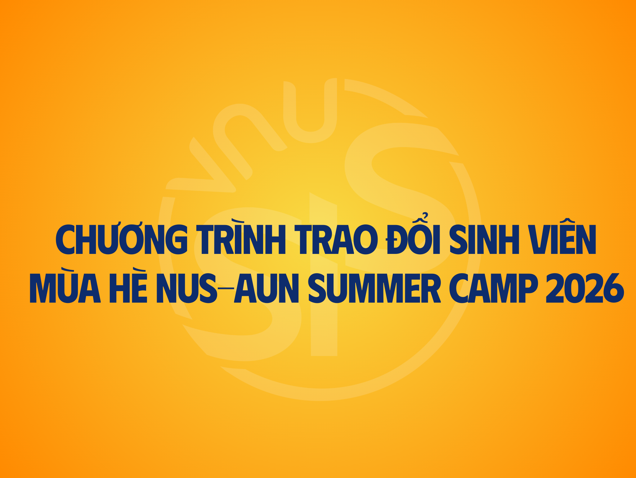 Thông báo Chương trình Trao đổi Sinh viên Mùa hè NUS-AUN Summer Camp 2026